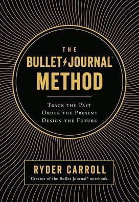 The Bullet Journal Method