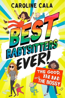 Best Babysitters Ever: The Good, the Bad and the Bossy