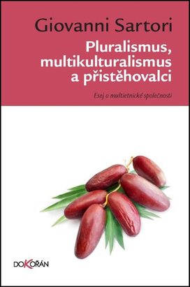 Pluralismus, multikulturalismus a přistěhovalci
