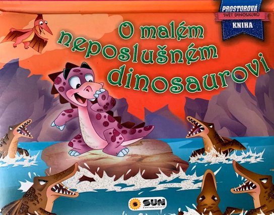 O malém neposlušném dinosaurovi