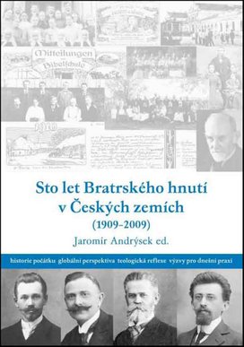 Sto let bratrského hnutí v Českých zemích (1909-2009)
