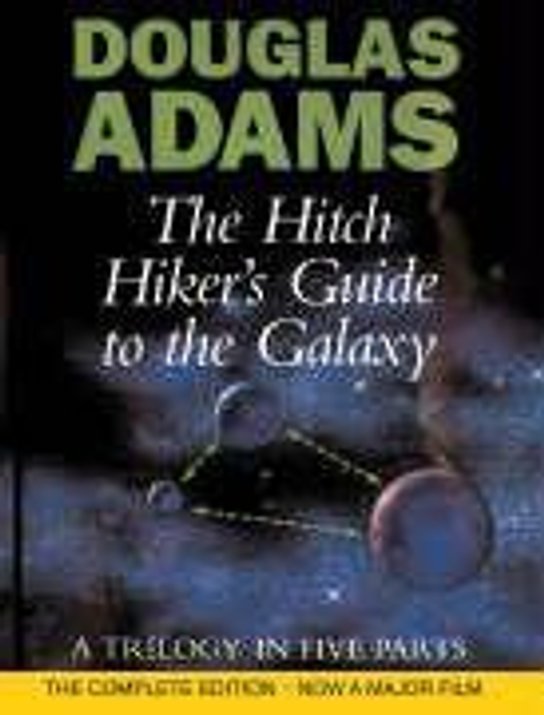 The Hitch Hiker's Guide to the Galaxy. A Trilogy in Five Parts