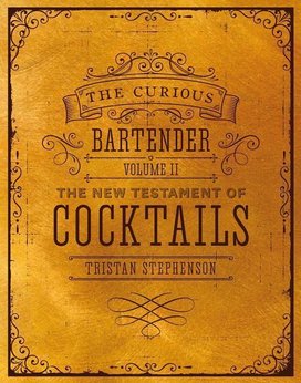 The Curious Bartender's Book of Cocktails: Volume II