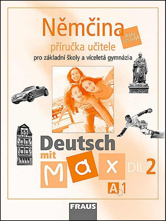 Němčina A1/díl 2 Příručka učitele Deutsch mit Max