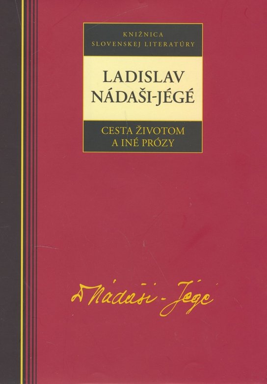 Ladislav Nadáši-Jégé Cesta životom a iné prózy