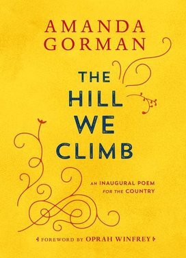 The Hill We Climb. An Inaugural Poem for the Country