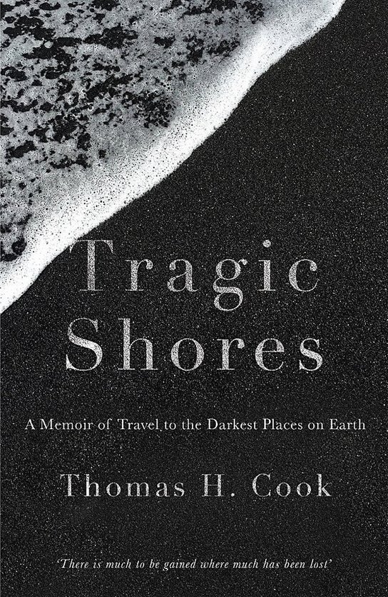 Tragic Shores: A Memoir of Dark Travel