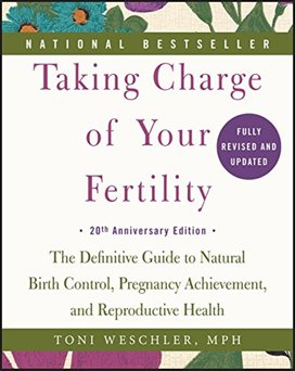 Taking Charge of Your Fertility. 20th Anniversary Edition