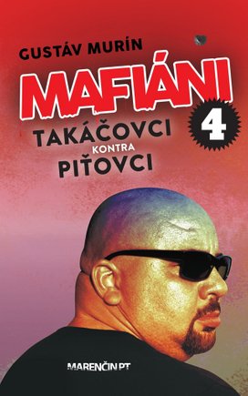 Mafiáni 4 Takáčovci kontra Piťovci