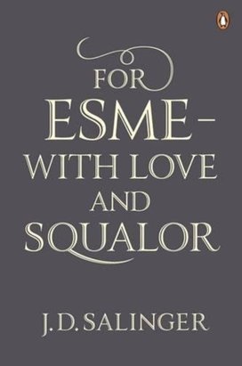 For Esme - with Love and Squalor