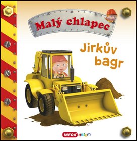 Malý chlapec Jirkův bagr