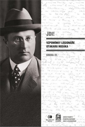 Jdi! (Kniha IV.) Vzpomínky legionáře Otakara Husáka