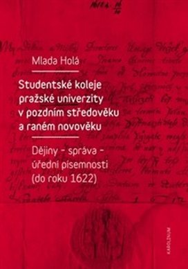 Studentské koleje pražské univerzity v pozdním středověku a raném novověku