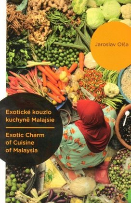 Exotické kouzlo kuchyně Malajsie / Exotic Charm of Cuisine of Malaysia