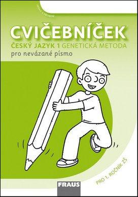 Cvičebníček Český jazyk 1 genetická metoda pro nevázané písmo