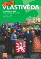 Hravá vlastivěda 5 Novodobé české dejiny
