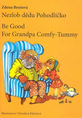Nezlob dědu Pohodlíčko Be Good For Grandpa Comfy - Tummy