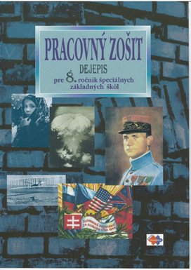 Dejepis Pracovný zošit pre 8. ročník špeciálnych základných škôl