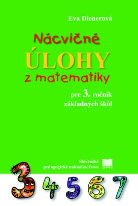 Nácvičné úlohy z matematiky pre 3. ročník základných škôl