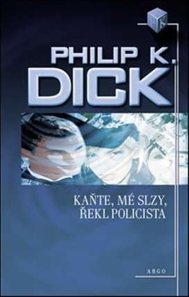 Kaňte, mé slzy, řekl policista