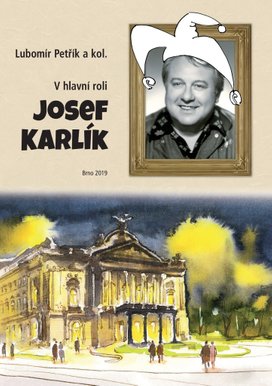 V hlavní roli Josef Karlík