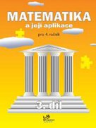 Matematika a její aplikace pro 4. ročník 3. díl