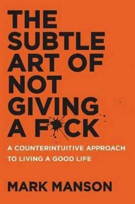 The Subtle Art of Not Giving A F*ck