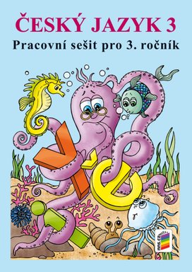 Český jazyk 3 Pracovní sešit pro 3. ročník
