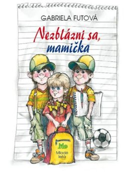 Nezblázni sa, mamička