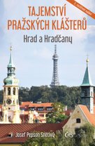 Tajemství pražských klášterů Hrad a Hračany
