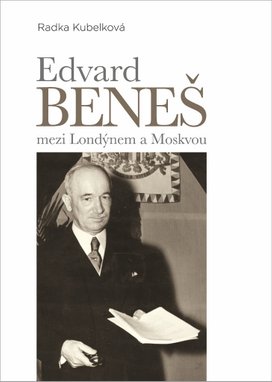 Edvard Beneš mezi Londýnem a Moskvou