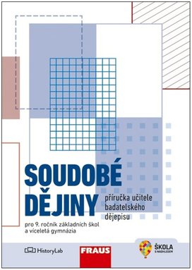 Soudobé dějiny Příručka učitele badatelského dějepisu