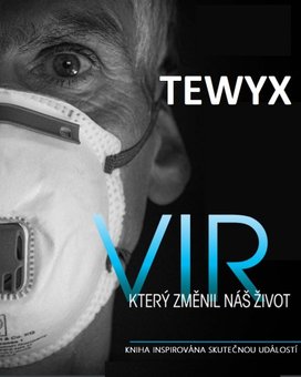 Tewyx Vir, který změnil náš život