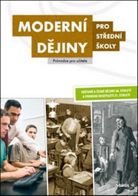 Moderní dějiny pro střední školy Průvodce pro učitele