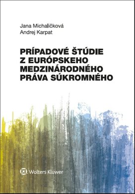 Prípadové štúdie z európskeho medzinárodného práva súkromného