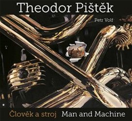 Theodor Pištěk Člověk a stroj