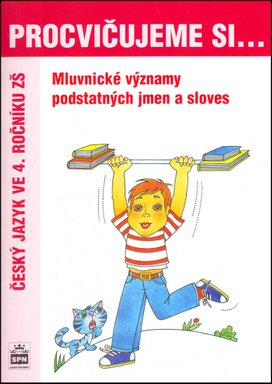 Procvičujeme si Mluvnické významy podstatných jmen a sloves