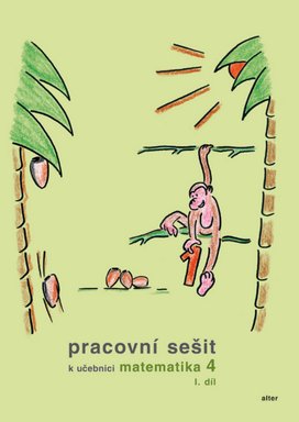Pracovní sešit k učebnici matematika 4, I. díl