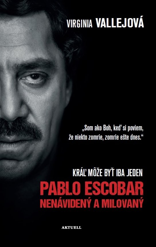 Pablo Escobar Nenávidený a milovaný