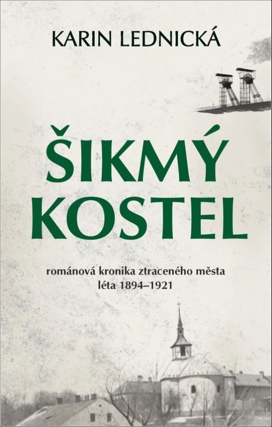 Šikmý kostel: románová kronika ztraceného města, léta 1894–1921