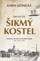 Šikmý kostel: románová kronika ztraceného města, léta 1921–1945