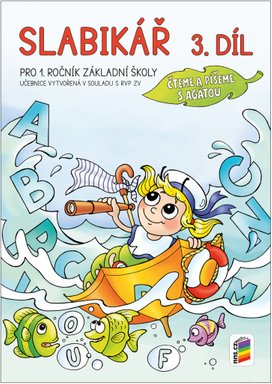 Slabikář 3. díl Pro 1. ročník základní školy