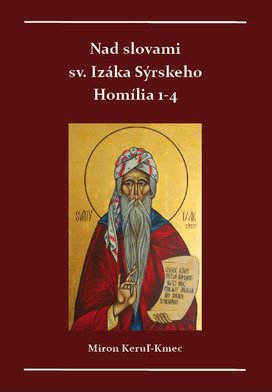 Nad slovami sv. Izáka Sýrskeho Homílie 1-4