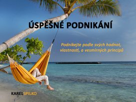 e kurz Úspěšné podnikání - podnikejte podle svých hodnot, vlastností a vesmírných principů