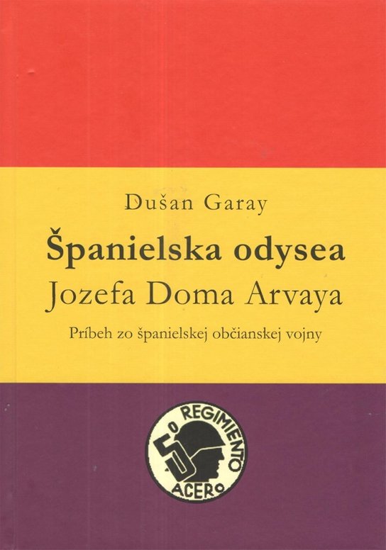 Španielska odysea Jozefa Doma Arvaya	