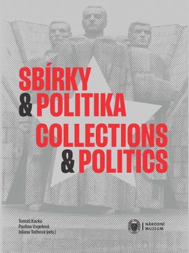 Sbírky a politika / Collections and Politics