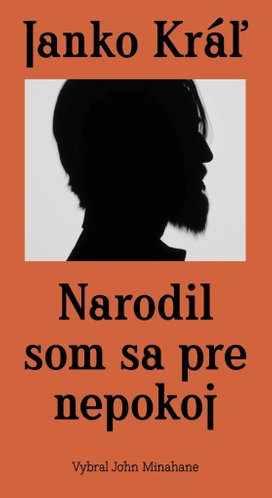 Janko Kráľ - Narodil som sa pre nepokoj