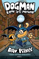Dogman Komu letí meruna