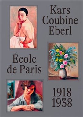École de Paris 1918-1938 Kars, Coubine, Eberl