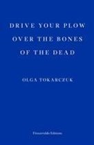 Drive your Plow over the Bones of the Dead